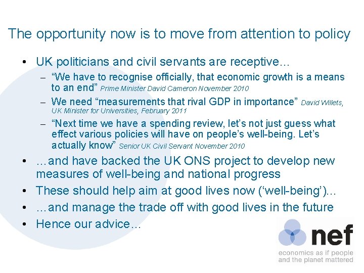 The opportunity now is to move from attention to policy • UK politicians and