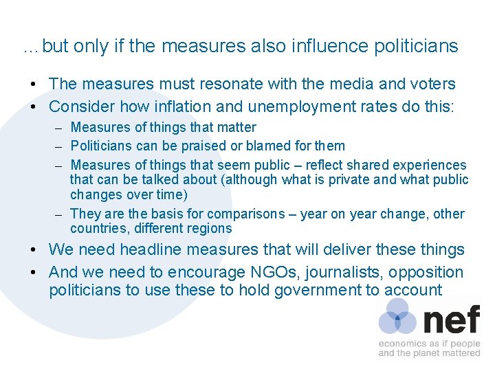 …but only if the measures also influence politicians • The measures must resonate with