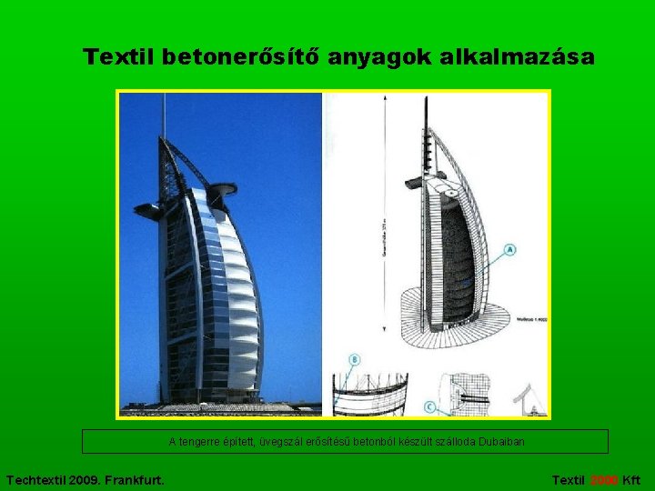 Textil betonerősítő anyagok alkalmazása A tengerre épített, üvegszál erősítésű betonból készült szálloda Dubaiban Techtextil