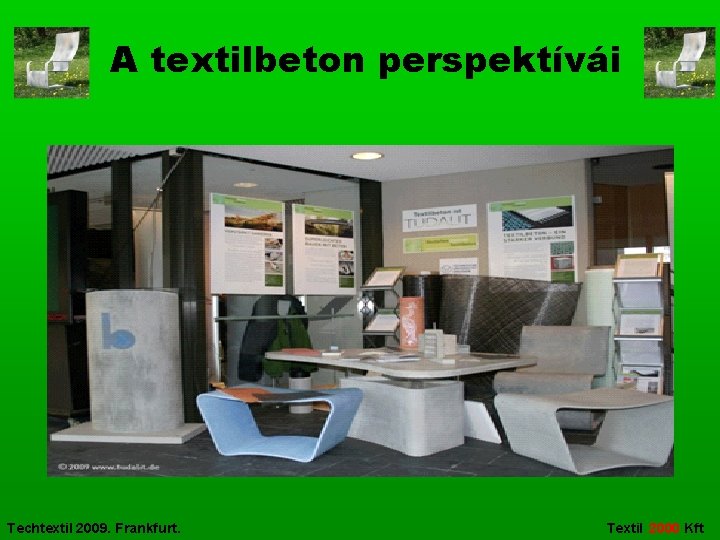 A textilbeton perspektívái Techtextil 2009. Frankfurt. Textil 2000 Kft 