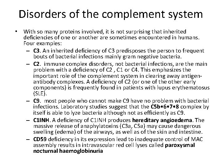 Disorders of the complement system • With so many proteins involved, it is not