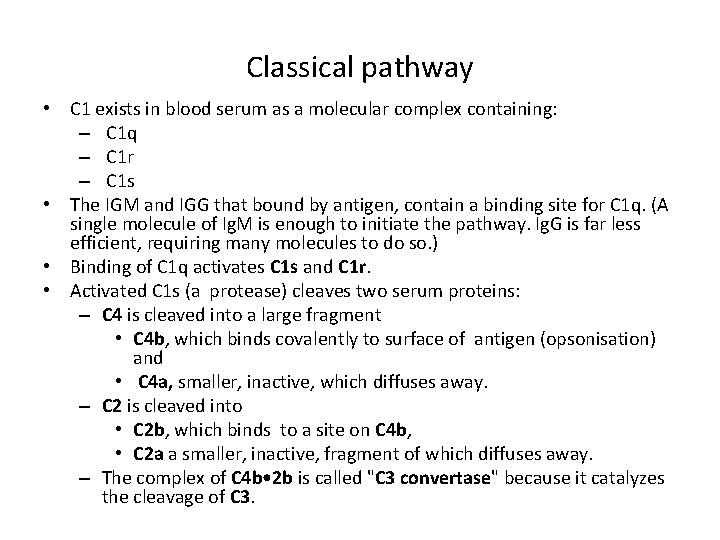 Classical pathway • C 1 exists in blood serum as a molecular complex containing: