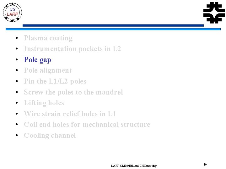  • • • Plasma coating Instrumentation pockets in L 2 Pole gap Pole