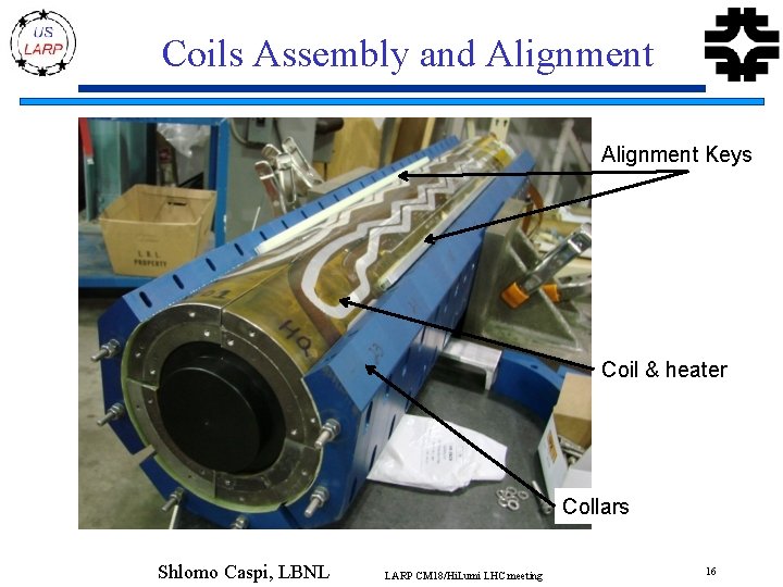 Coils Assembly and Alignment Keys Coil & heater Collars Shlomo Caspi, LBNL LARP CM
