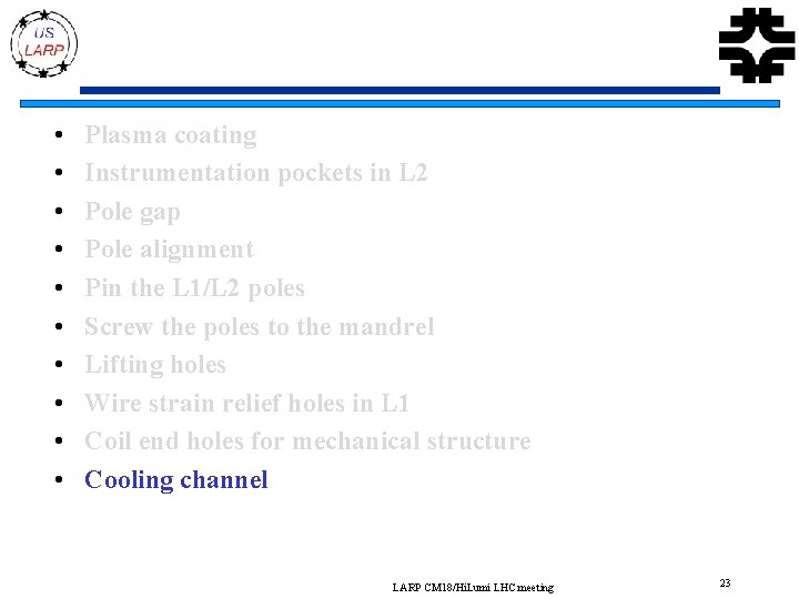  • • • Plasma coating Instrumentation pockets in L 2 Pole gap Pole