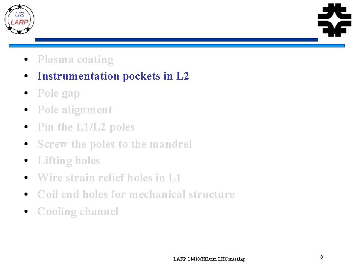  • • • Plasma coating Instrumentation pockets in L 2 Pole gap Pole