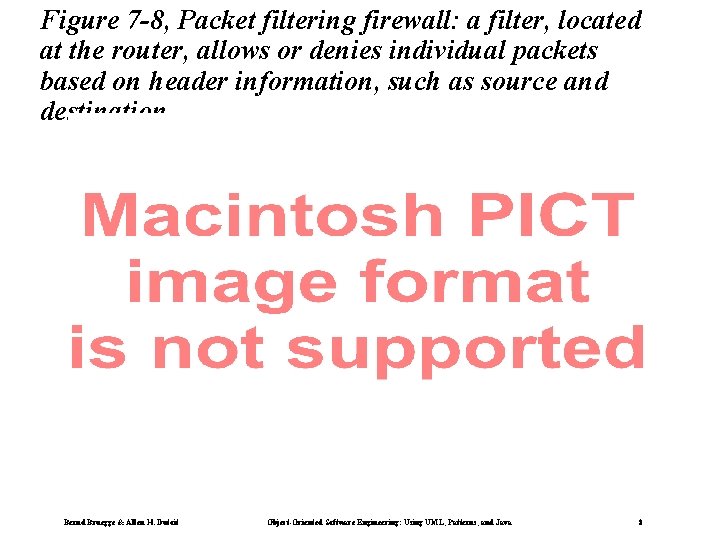 Figure 7 -8, Packet filtering firewall: a filter, located at the router, allows or