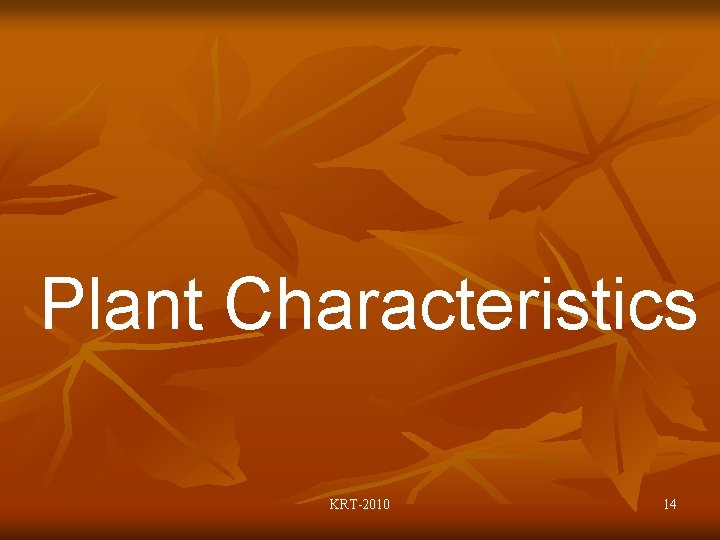 Plant Characteristics KRT-2010 14 
