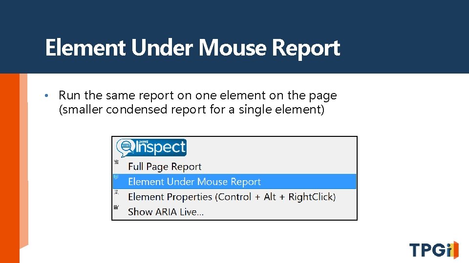 Element Under Mouse Report • Run the same report on one element on the