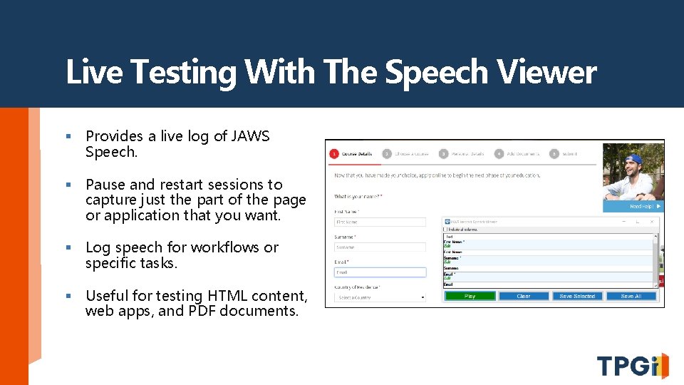 Live Testing With The Speech Viewer § Provides a live log of JAWS Speech.
