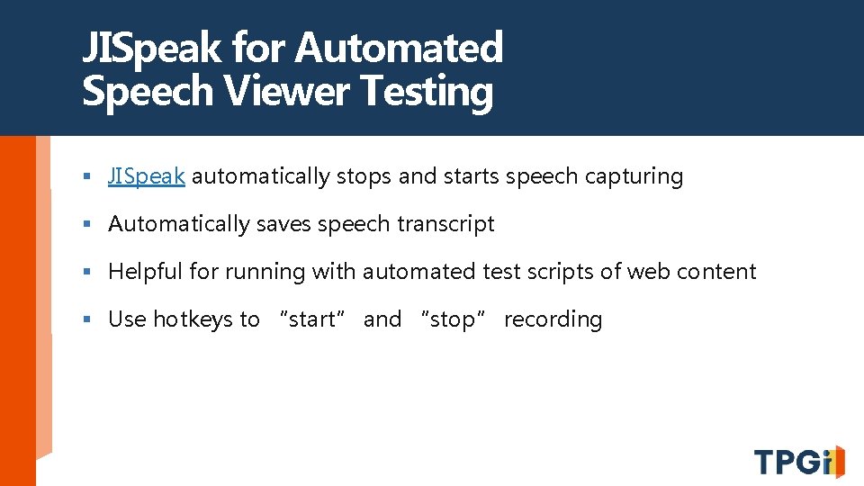 JISpeak for Automated Speech Viewer Testing § JISpeak automatically stops and starts speech capturing
