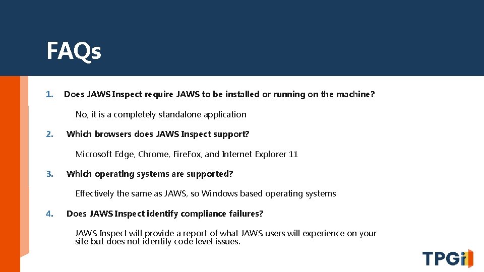FAQs 1. Does JAWS Inspect require JAWS to be installed or running on the