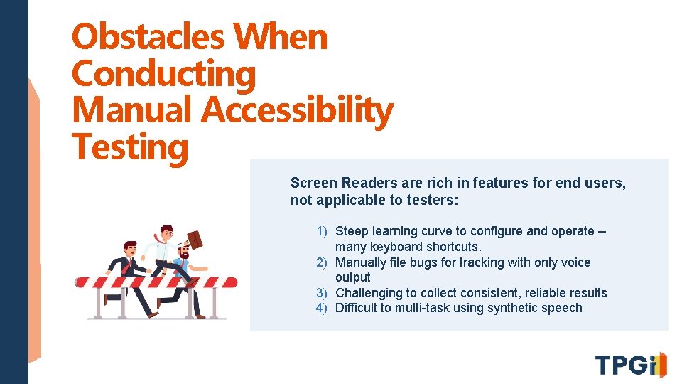 Obstacles When Conducting Manual Accessibility Testing Screen Readers are rich in features for end