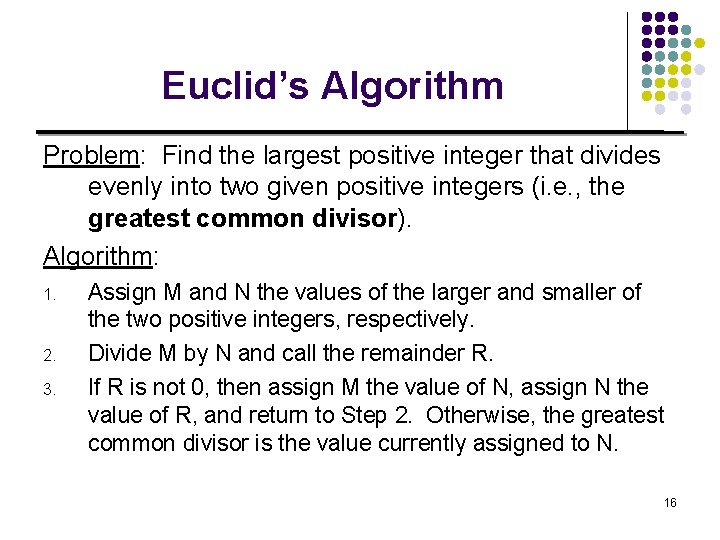 Euclid’s Algorithm Problem: Find the largest positive integer that divides evenly into two given