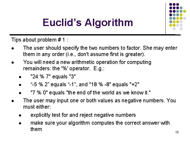 Euclid’s Algorithm Tips about problem # 1 : l The user should specify the