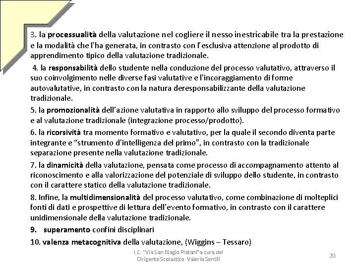 3. la processualità della valutazione nel cogliere il nesso inestricabile tra la prestazione e