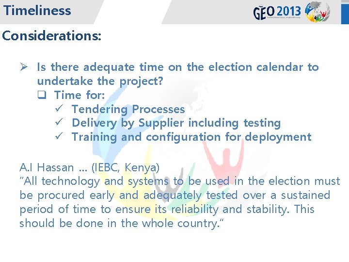Timeliness Considerations: Ø Is there adequate time on the election calendar to undertake the