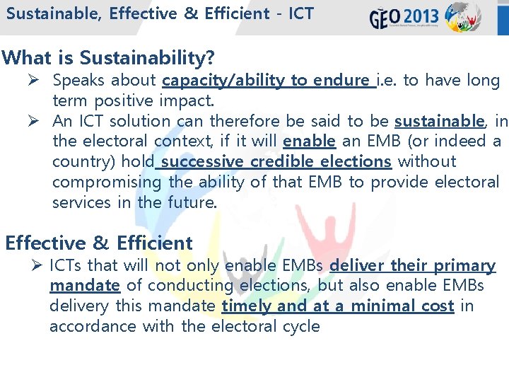 Sustainable, Effective & Efficient - ICT What is Sustainability? Ø Speaks about capacity/ability to
