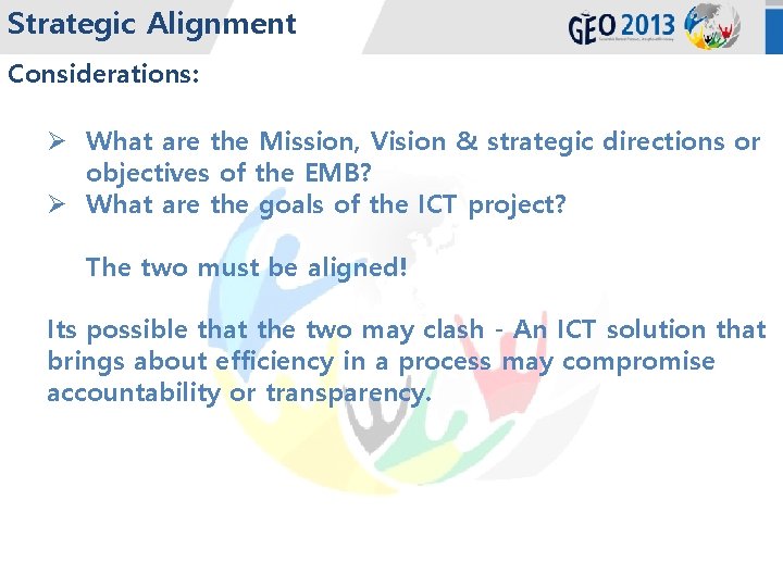 Strategic Alignment Considerations: Ø What are the Mission, Vision & strategic directions or objectives
