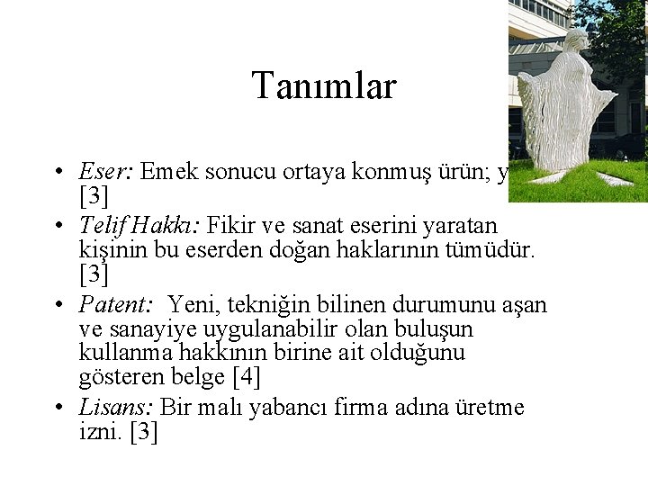 Tanımlar • Eser: Emek sonucu ortaya konmuş ürün; yapıt. [3] • Telif Hakkı: Fikir