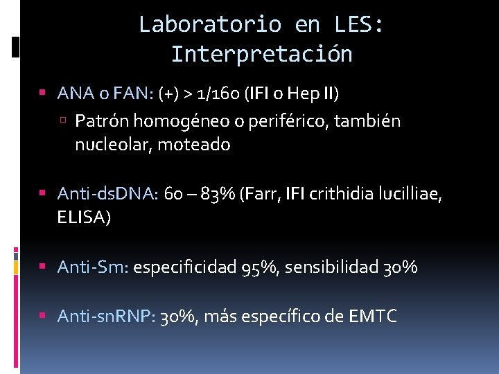 Laboratorio en LES: Interpretación ANA o FAN: (+) > 1/160 (IFI o Hep II)
