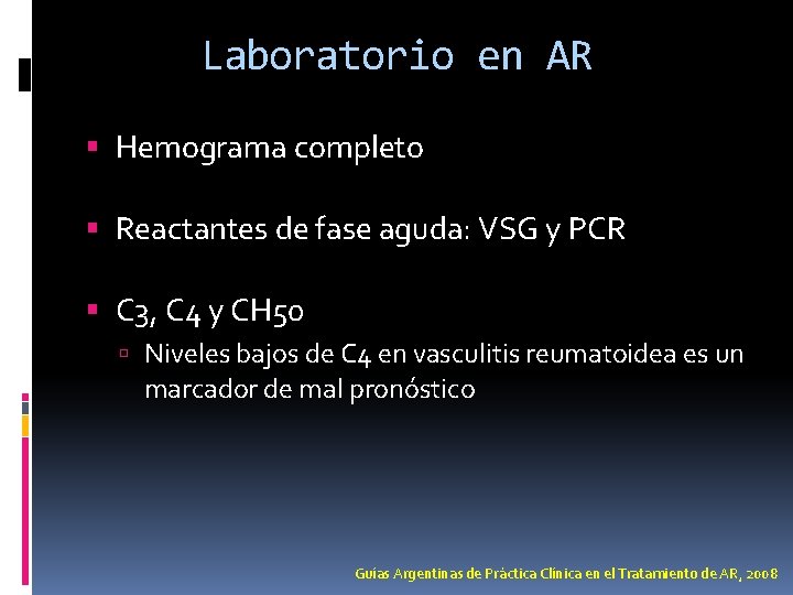 Laboratorio en AR Hemograma completo Reactantes de fase aguda: VSG y PCR C 3,