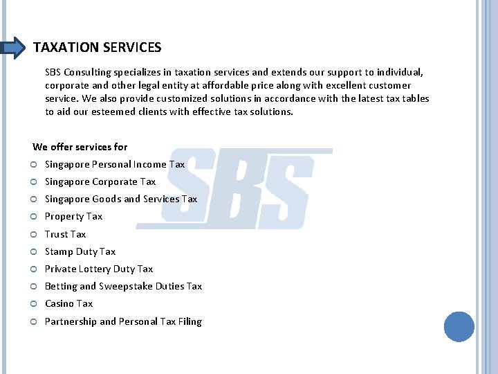 TAXATION SERVICES SBS Consulting specializes in taxation services and extends our support to individual,