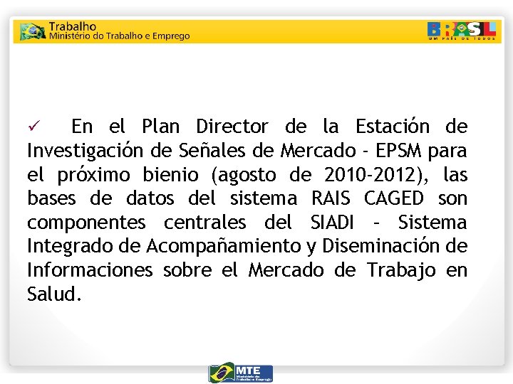 En el Plan Director de la Estación de Investigación de Señales de Mercado -