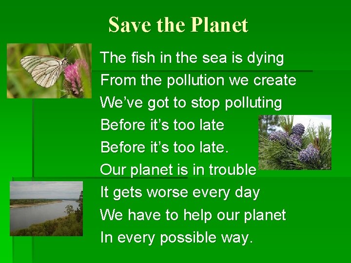 Save the Planet The fish in the sea is dying From the pollution we