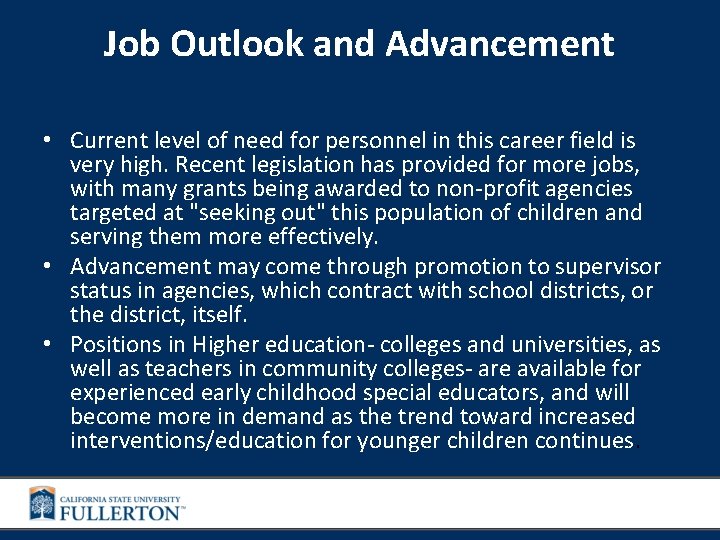 Job Outlook and Advancement • Current level of need for personnel in this career