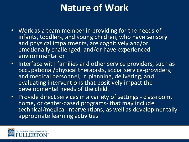 Nature of Work • Work as a team member in providing for the needs