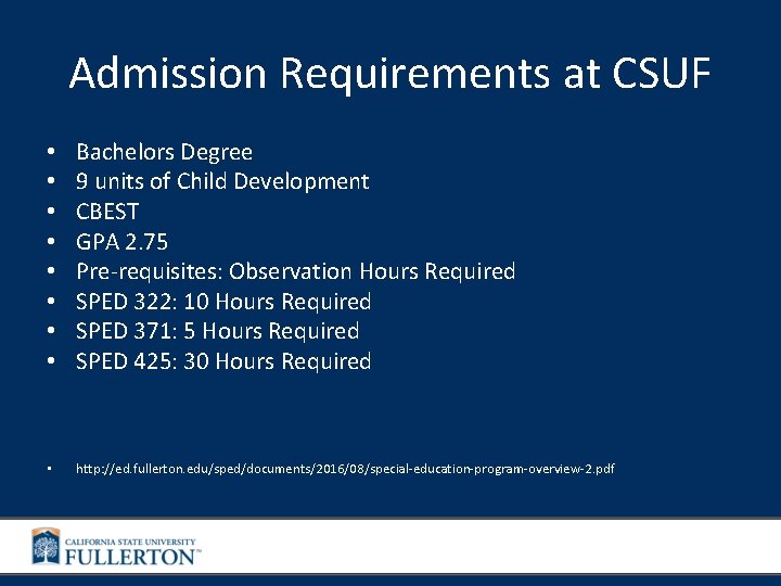Admission Requirements at CSUF • • Bachelors Degree 9 units of Child Development CBEST