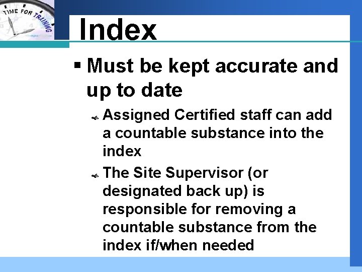 Company LOGO Index § Must be kept accurate and up to date Assigned Certified