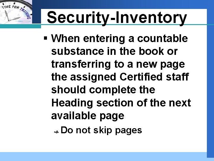 Company LOGO Security-Inventory § When entering a countable substance in the book or transferring