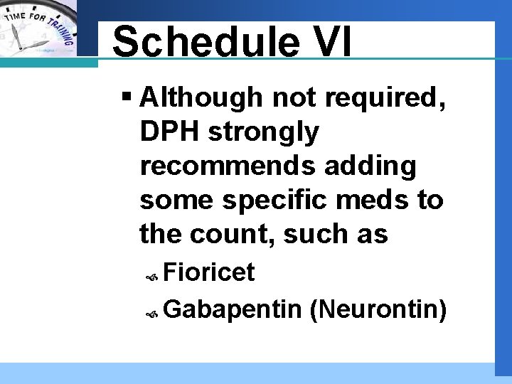 Company LOGO Schedule VI § Although not required, DPH strongly recommends adding some specific