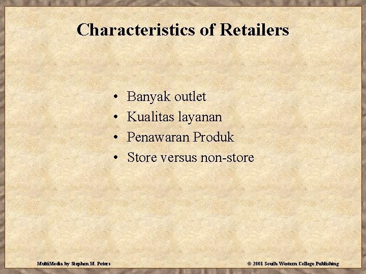 Characteristics of Retailers • • Multi. Media by Stephen M. Peters Banyak outlet Kualitas