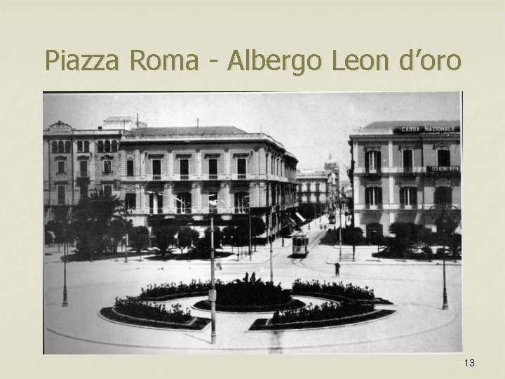 Piazza Roma - Albergo Leon d’oro 13 