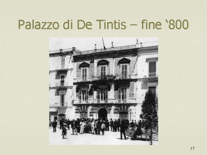 Palazzo di De Tintis – fine ‘ 800 17 