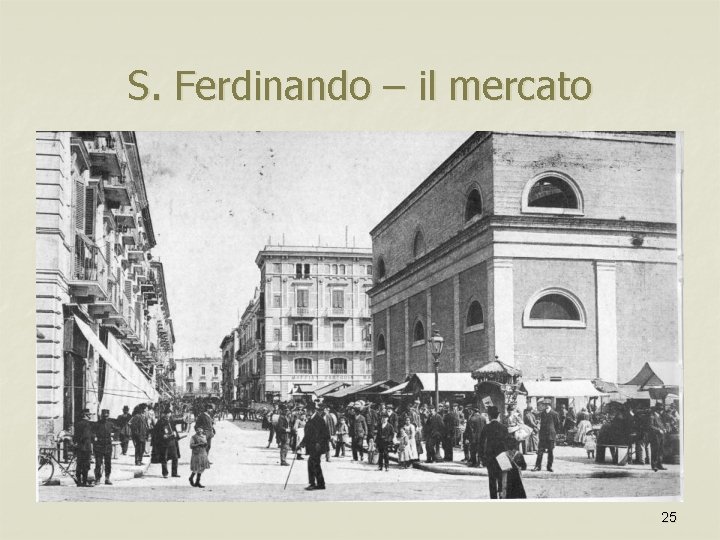 S. Ferdinando – il mercato 25 
