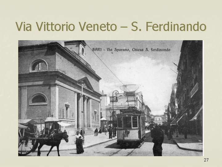 Via Vittorio Veneto – S. Ferdinando 27 