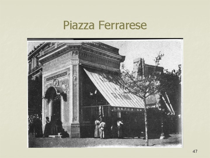 Piazza Ferrarese 47 