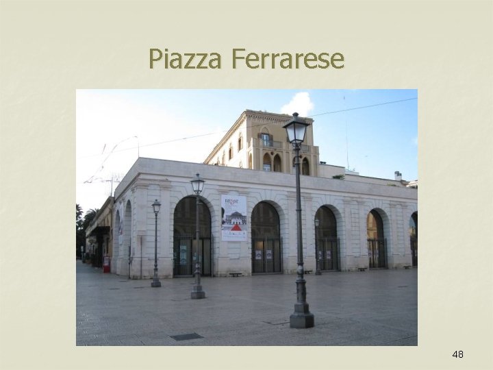 Piazza Ferrarese 48 