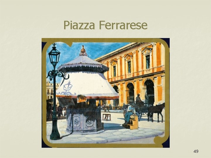 Piazza Ferrarese 49 