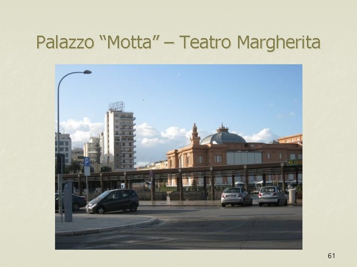 Palazzo “Motta” – Teatro Margherita 61 