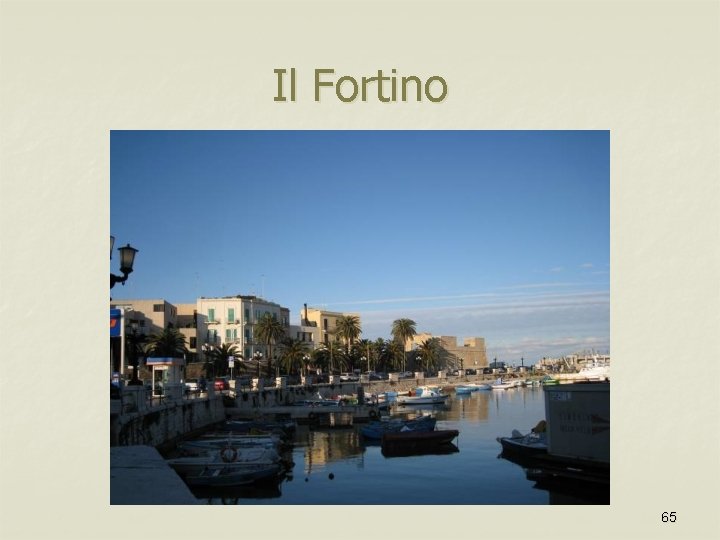 Il Fortino 65 