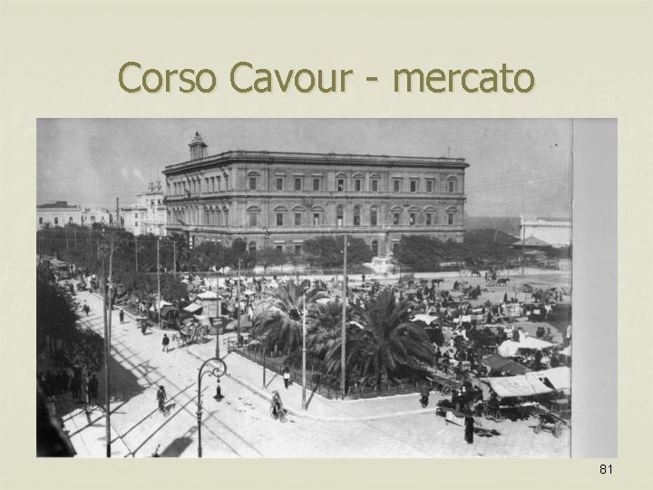 Corso Cavour - mercato 81 