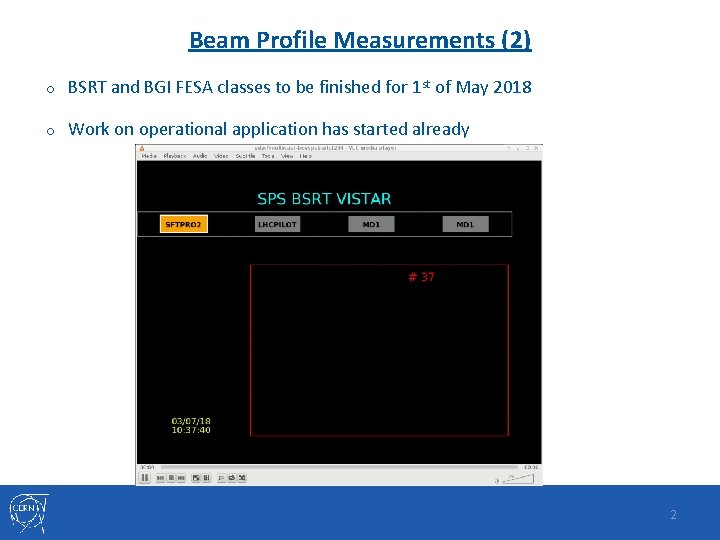 Beam Profile Measurements (2) o BSRT and BGI FESA classes to be finished for