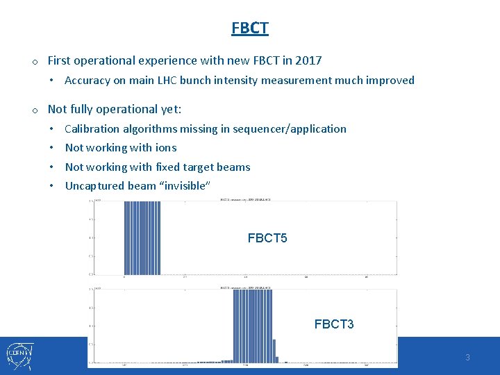 FBCT o First operational experience with new FBCT in 2017 • Accuracy on main