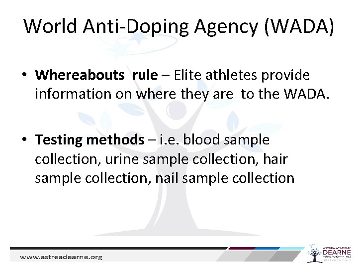 World Anti-Doping Agency (WADA) • Whereabouts rule – Elite athletes provide information on where