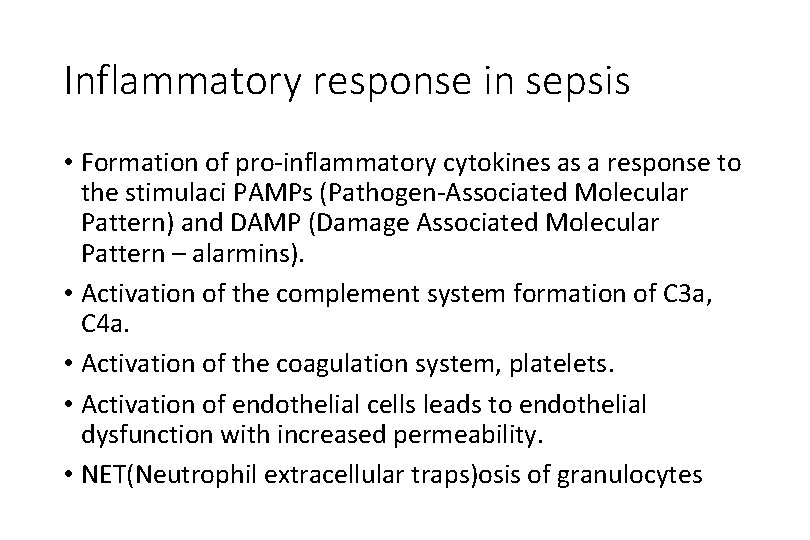 Inflammatory response in sepsis • Formation of pro-inflammatory cytokines as a response to the